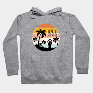 The Art of Letting Go Hoodie